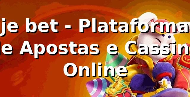 je bet - Plataforma de Apostas e Cassino Online 1 je bet - Plataforma de Apostas e Cassino Online